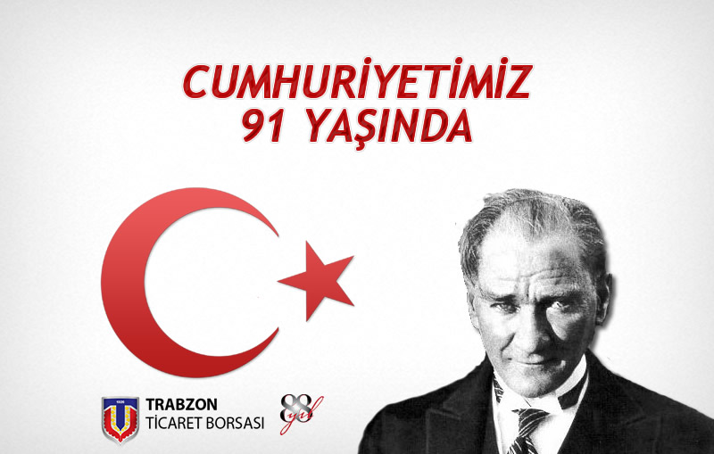 CUMHURİYETİMİZ 91 YAŞINDA