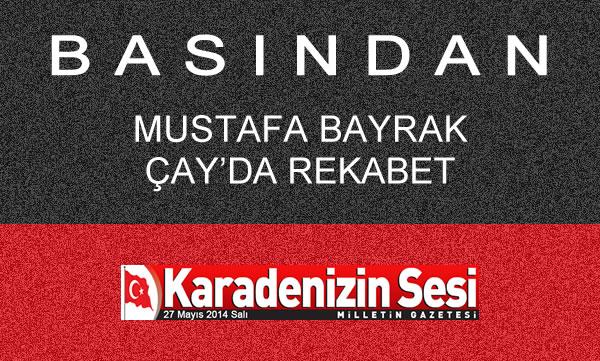 ÇAY'DA REKABET... MUSTAFA BAYRAK / KARADENİZİN SESİ GAZETESİ